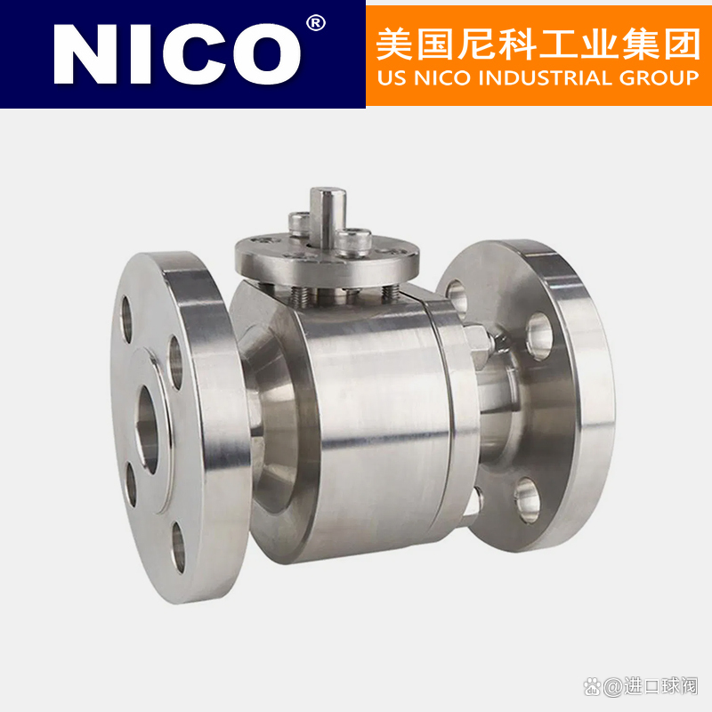 进口高压锻钢法兰球阀源自哪里?美国尼科nico品牌